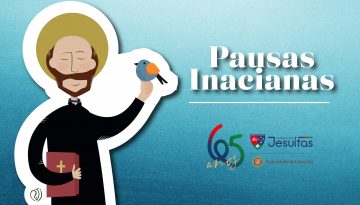 Pausas Inacianas: momentos, provações e reflexões